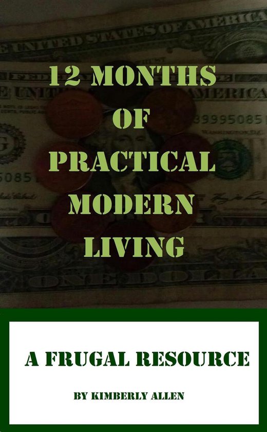 12 Months of Practical Modern Living: A Frugal Resource - cover