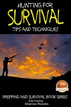 Hunting for Survival: Tips and Techniques