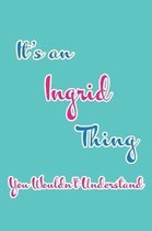 It's an Ingrid Thing You Wouldn't Understand