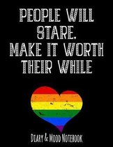 People Will Stare. Make It Worth Their While