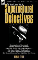 The Second Leonaur Book of Supernatural Detectives