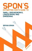 Spon'S Estimating Costs Guide To Small Groundworks, Landscap