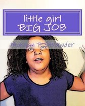 Little Girl Big Job