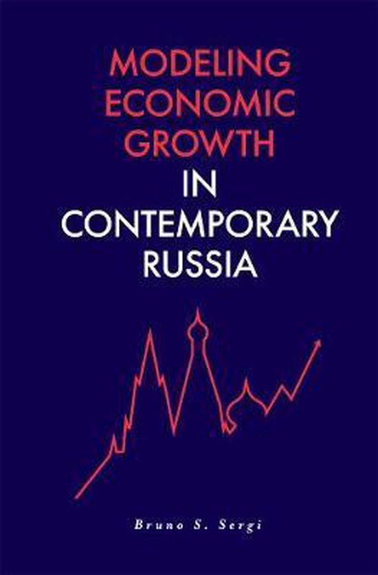 Russian Economics Modeling Economic Growth in Contemporary Russia