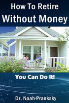 How To Retire Without Money