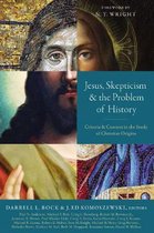 Jesus, Skepticism, and the Problem of History Criteria and Context in the Study of Christian Origins