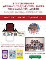 Einfache Cut-and-Paste-Aktivitaten (Ein besonderer Weihnachts-Adventskalender mit 25 Adventshausern - Alles, was Sie brauchen, um den Advent zu feiern): Ein alternativer, besondere