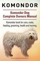 Komondor. Komondor Dog Complete Owners Manual. Komondor book for care, costs, feeding, grooming, health and training.