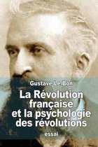 La Revolution francaise et la psychologie des revolutions