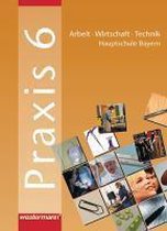 Praxis 6. Schülerbuch. Hauptschule. Bayern