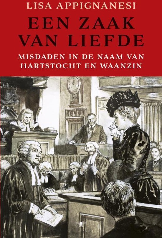 Een zaak van liefde. Misdaden in de naam van hartstocht en waanzin