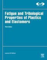 Plastics Design Library - Fatigue and Tribological Properties of Plastics and Elastomers