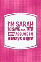 I'm Sarah to Save Time, Let's Just Assume I'm Always Right