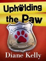 A Paw Enforcement Novel - Upholding the Paw
