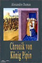Alexandre-Dumas-Reihe - Chronik von König Pipin