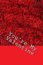 You're My Valentine
