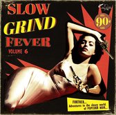 Slow Grind Fever, Vol. 6