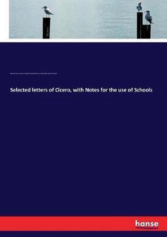 Selected letters of Cicero, with Notes for the use of School ... - cover