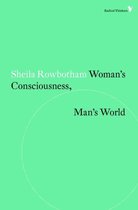 Radical Thinkers - Woman's Consciousness, Man's World