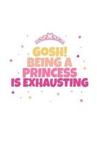 Gosh! Being A Princess Is Exhausting