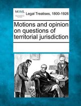 Motions and Opinion on Questions of Territorial Jurisdiction