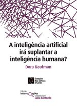 Coleção Interrogações 2 - A inteligência artificial irá suplantar a inteligência humana?