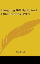 Laughing Bill Hyde, and Other Stories (1917)