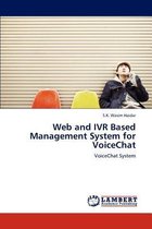 Web and IVR Based Management System for VoiceChat