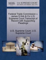 Federal Trade Commission V. James S Kirk & Co U.S. Supreme Court Transcript of Record with Supporting Pleadings