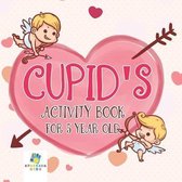 Cupid's Activity Book for 5 Year Old