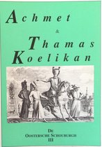 Achmet (1708) & thomas Koelikan (1745)