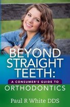 Beyond Straight Teeth