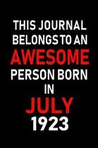 This Journal belongs to an Awesome Person Born in July 1923