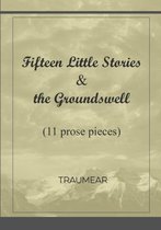 Fifteen Little Stories & the Groundswell