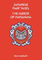 Japanese Fairy Tales - Japanese Fairy Tales: The Mirror Of Matsuyama