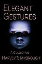 Short Story Collections - Elegant Gestures
