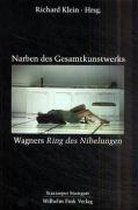 Narben Des Gesamtkunstwerks - Wagners Ring Des Nibelungen