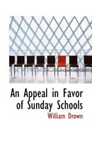 An Appeal in Favor of Sunday Schools