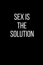 Sex Is The Solution