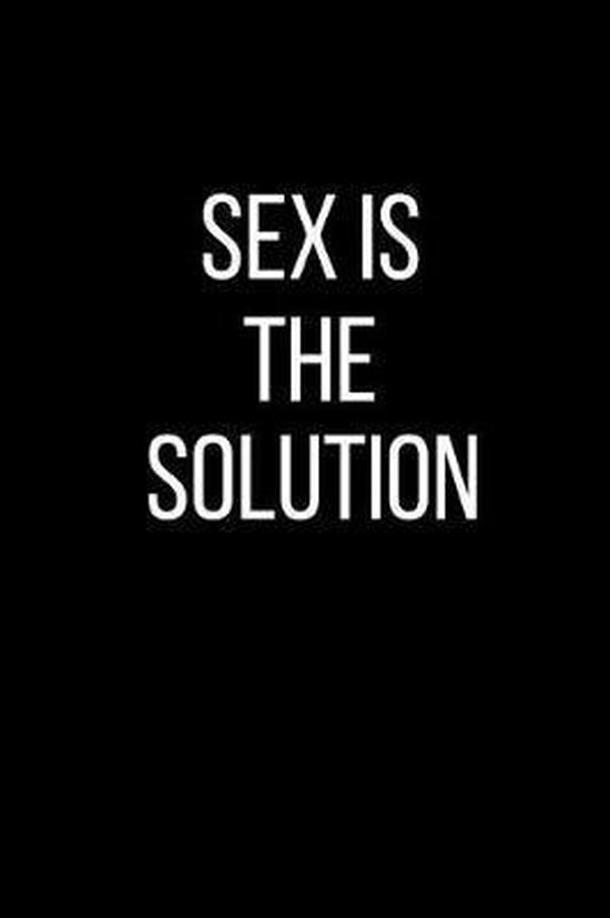 Sex Is The Solution Rolling Cat Publishing 9781096468660 Boeken 4977