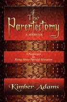 The Parentectomy A Memoir