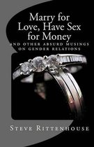 Marry for Love, Have Sex for Money