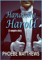 Turning Vampire stories 3 - Handsome Harold