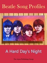 Beatle Song Profiles - Beatle Song Profiles: A Hard Day's Night