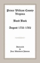 Prince William County, Virginia Bond Book, August 1753-1782