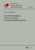 Schriften der Deutsch-Spanischen Juristenvereinigung 48 - Die Unteranknuepfung nach der EuErbVO im Mehrrechtsstaat Spanien