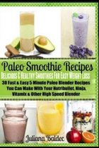 Paleo Smoothie Recipes: Delicious & Healthy Smoothies for Easy Weight Loss