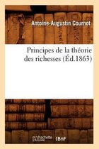 Philosophie- Principes de la Th�orie Des Richesses (�d.1863)