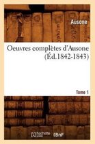 Litterature- Oeuvres Compl�tes d'Ausone. Tome 1 (�d.1842-1843)