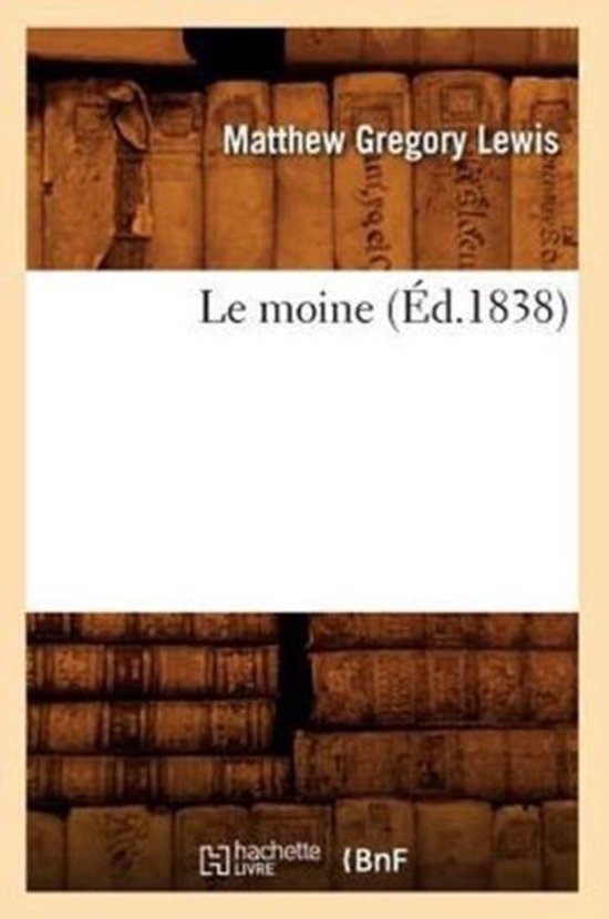 Litterature Le Moine (Éd.1838), Matthew Gregory Lewis 9782012688155 Boeken